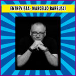 Entrevista com Marcello Barbusci |Podcast #013