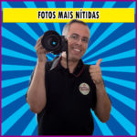 3 dicas para fotos mais nítidas