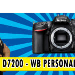 Nikon D7200 – como fazer o WB Personalizado