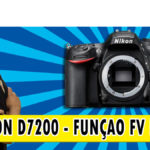 Nikon D7200 – Como configurar o botão Fn para travamento da exposição do flash TTL